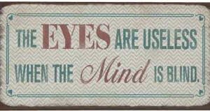 Magneet The eyes are useless when the mind is blind