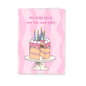 Wenskaart verjaardag "Ouwe taart"
